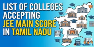 List of Colleges Accepting JEE Main Score in Tamil Nadu